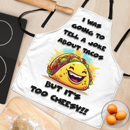 Tacos Cheesy Funny Apron Universal Fit