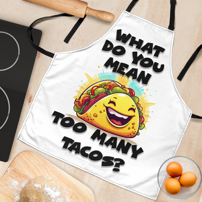 Tacos Too Many Funny Apron Universal Fit